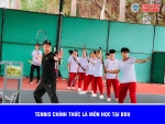 TENNIS CHÍNH THỨC LÀ MÔN HỌC TẠI BDU